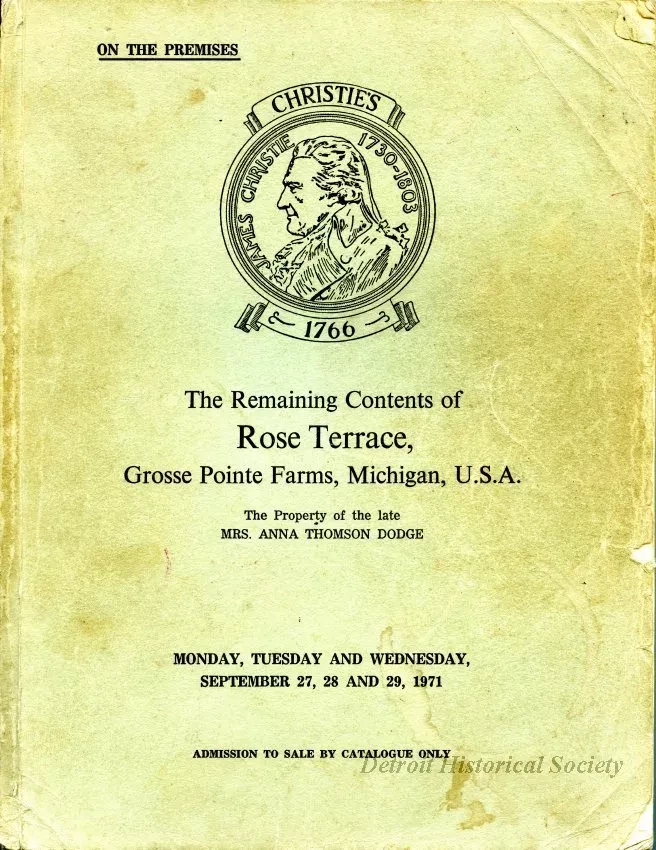 Catalog, Auction - The Remaining Contents of Rose Terrace,
Grosse Pointe Farms, Michigan, U.S.A.
The Property of the late Mrs. Anna Thomson Dodge